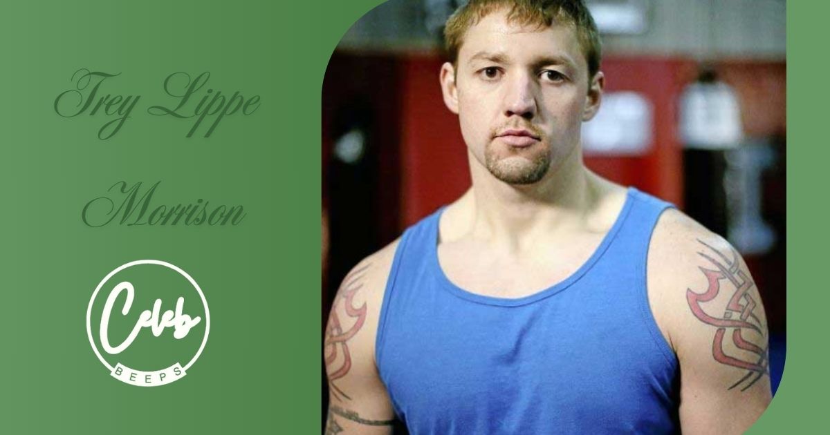 Trey Lippe Morrison Net Worth: Early Life, Career, Wife, Age, Height, Achievements