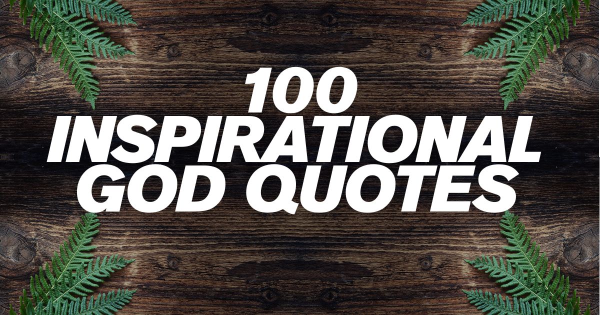100 Inspirational God Quotes