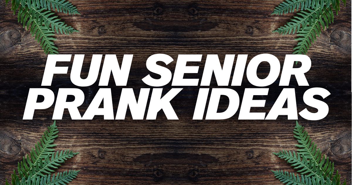 Fun Senior Prank Ideas